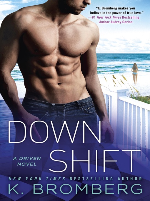 Title details for Down Shift by K. Bromberg - Wait list